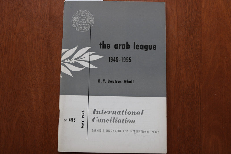 1954 MAY THE ARAB LEAGUE 1945-1955 BY BOUTROS BOUTROS GAHLI - SOFTCOVER - K 3179