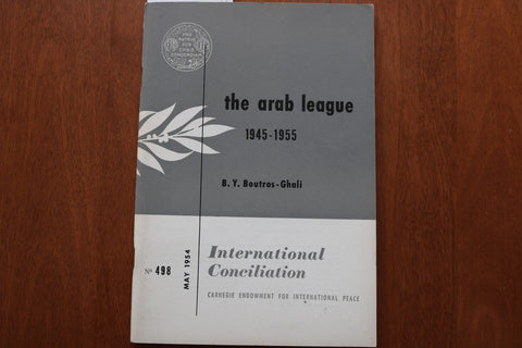 1954 MAY THE ARAB LEAGUE 1945-1955 BY BOUTROS BOUTROS GAHLI - SOFTCOVER - K 3179