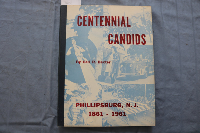 1961 CENTENNIAL CANDIDS SOFTCOVER BOOK BY CARL BAXTER -PHILLIPSBURG, NJ- KD 9501