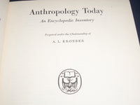 1955 ANTHROPOLOGY TODAY AN ENCYCLOPEDIC INVENTORY BY A. L. KROEBER - KD 2309