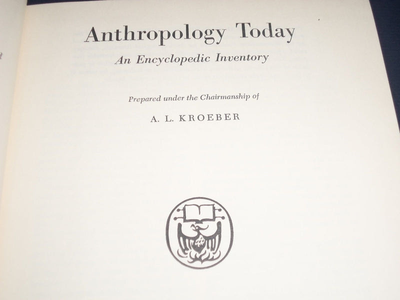 1955 ANTHROPOLOGY TODAY AN ENCYCLOPEDIC INVENTORY BY A. L. KROEBER - KD 2309
