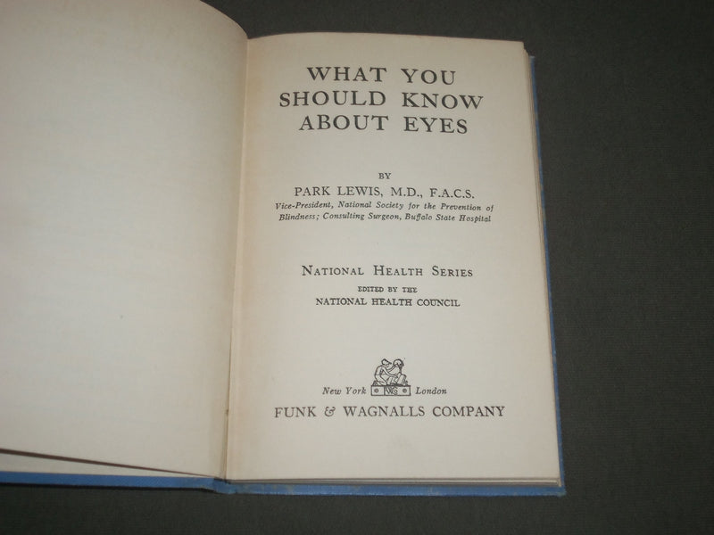 1937 WHAT YOU SHOULD KNOW ABOUT EYES BOOK BY PARK LEWIS M. D. - J 2681