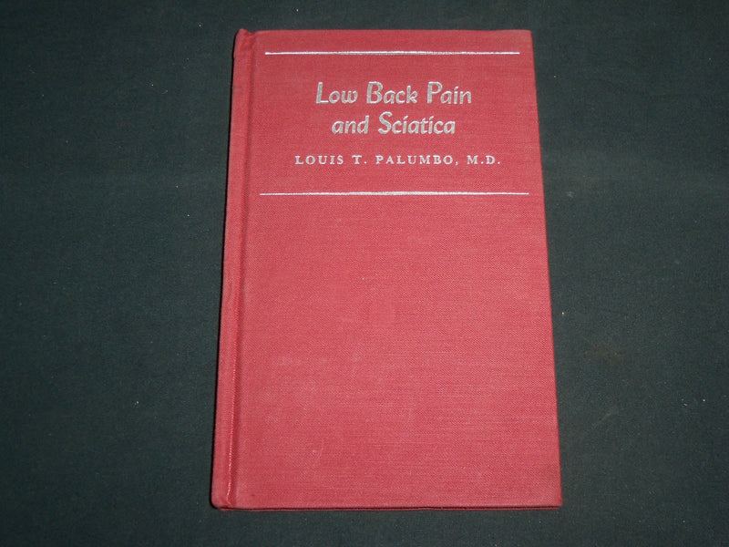 1954 LOW BACK PAIN AND SCIATICA HARDCOVER BOOK BY LOUIS T. PALUMBO - KD 7223
