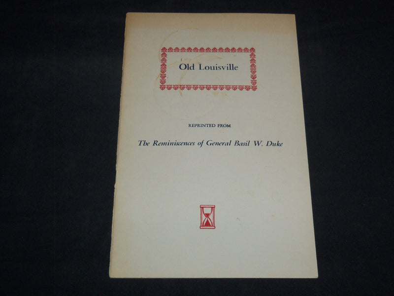 1961 OLD LOUISVILLE REPRINT OF 1911 - GENERAL BASIL W. DUKE - J 8778