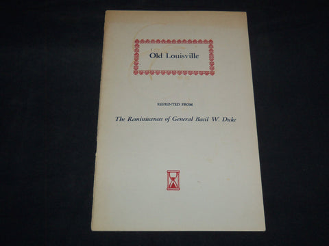 1961 OLD LOUISVILLE REPRINT OF 1911 - GENERAL BASIL W. DUKE - J 8778