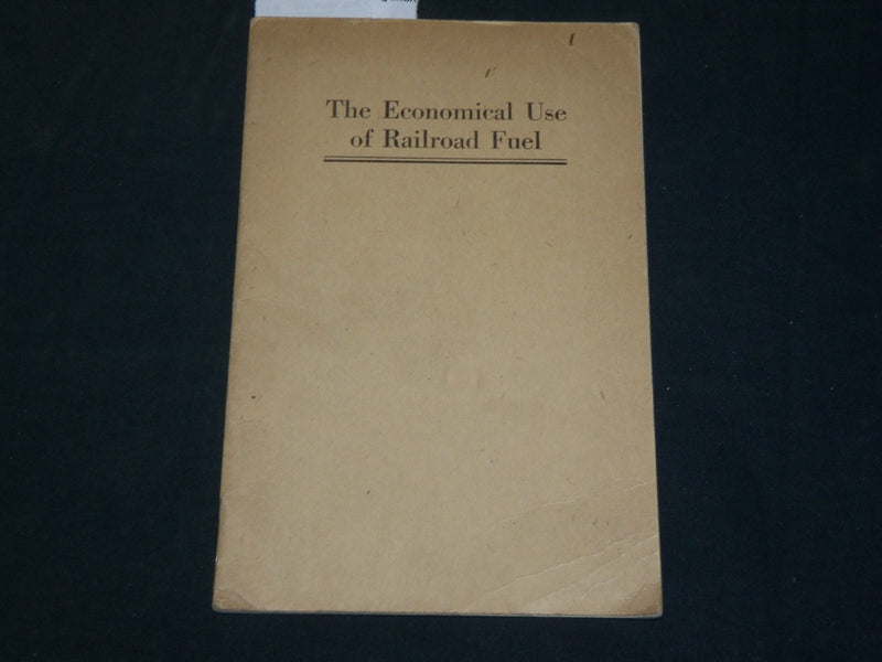 1919 THE ECONOMIC USE OF RAILROAD FUEL SOFTCOVER BOOK - J 5955