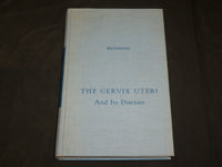 1961 THE CERVIX UTERI AND ITS DISEASES BOOK BY FREDERIC FLUHMANN M. D.- KD 2761C