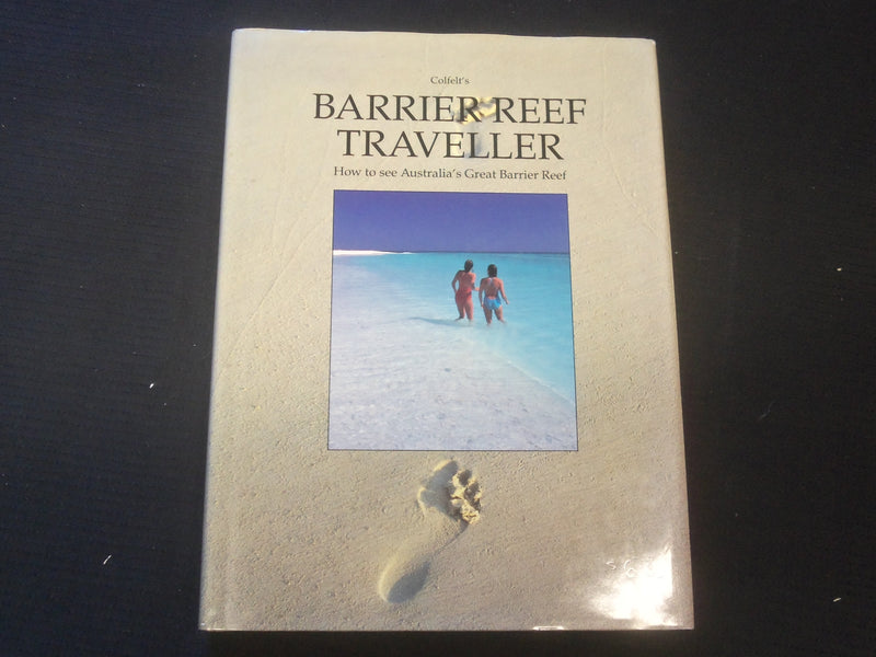 1989 COLFELT'S BARRIER REEF TRAVELLER HARDCOVER BOOK - AUSTRALIA - R 735A