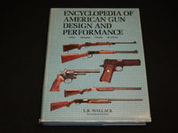 1987 ENCYCLOPEDIA OF AMERICAN GUN DESIGN & PERFORMANCE HARDCOVER BOOK - R 713U