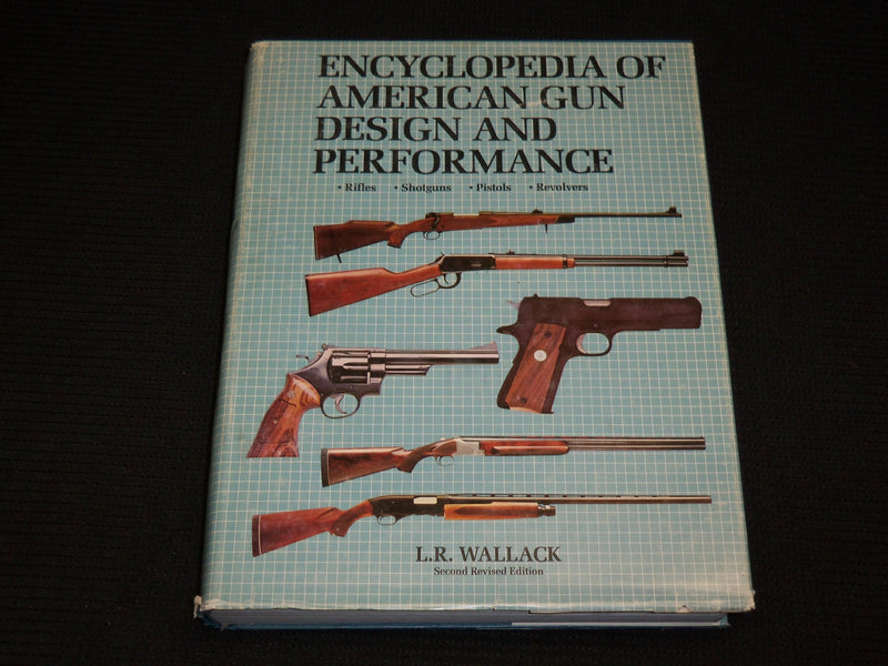 1987 ENCYCLOPEDIA OF AMERICAN GUN DESIGN & PERFORMANCE HARDCOVER BOOK - R 713U