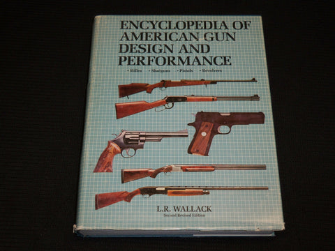 1987 ENCYCLOPEDIA OF AMERICAN GUN DESIGN & PERFORMANCE HARDCOVER BOOK - R 713U