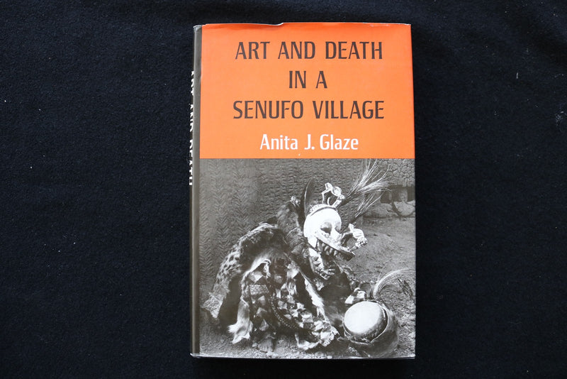 1987 ART AND DEATH IN A SENUFO VILLAGE HARDCOVER BOOK BY ANITA GLAZE - KD 9731
