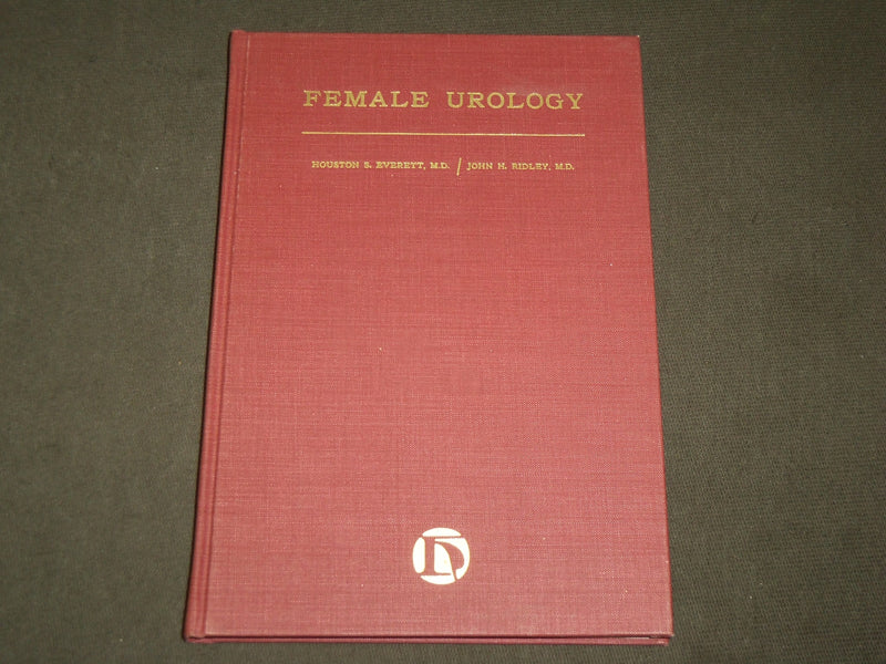 1969 FEMALE UROLOGY HARDCOVER BOOK BY DRS. RIDLEY & EVERETT - KD 6265