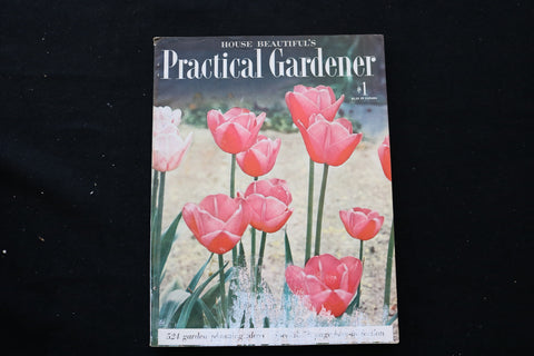1955 HOUSE BEAUTIFUL'S PRACTICAL GARDENER MAGAZINE - TULIPS COVER - E 10461