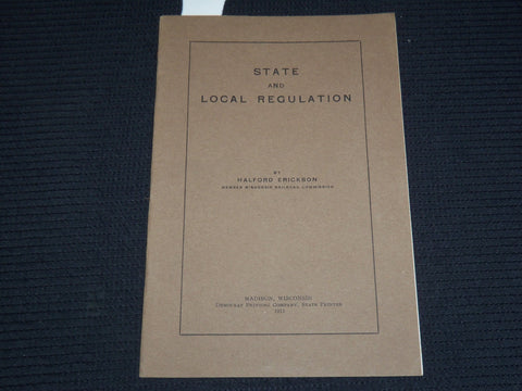 1915 WISCONSIN STATE AND LOCAL REGULATION BULLETIN BY HALFORD ERICKSON - K 533