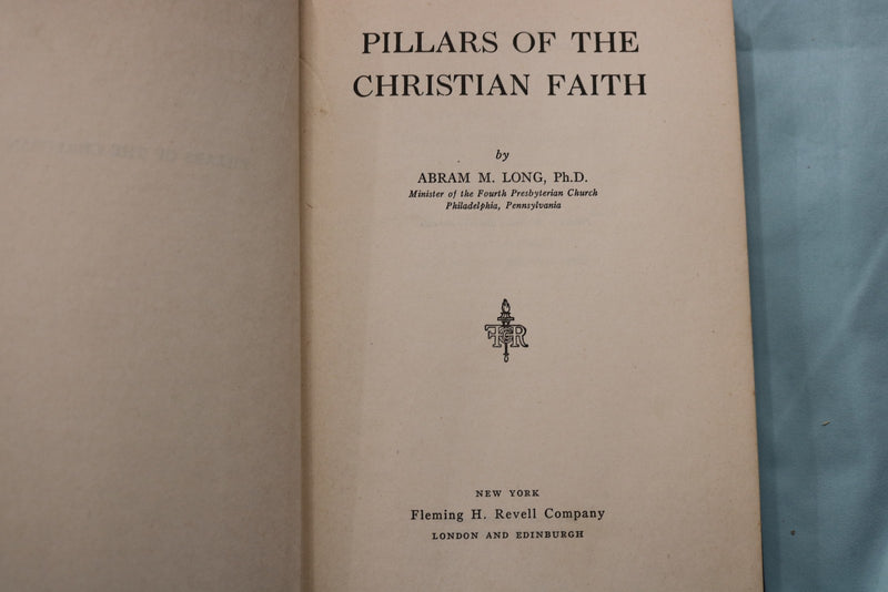 1942 PILLARS OF THE CHRISTIAN FAITH HARDCOVER BOOK BY ABRAM LONG - KD 9632