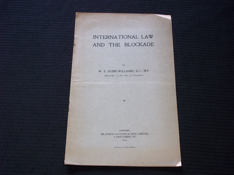 1916 INTERNATIONAL LAW AND THE BLOCKADE SOFTCOVER BOOK BY W. E. WILLIAMS- J 7149
