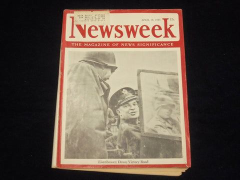 1945 APRIL 16 NEWSWEEK MAGAZINE - EISENHOWER: DOWN VICTORY ROAD - NW 1211