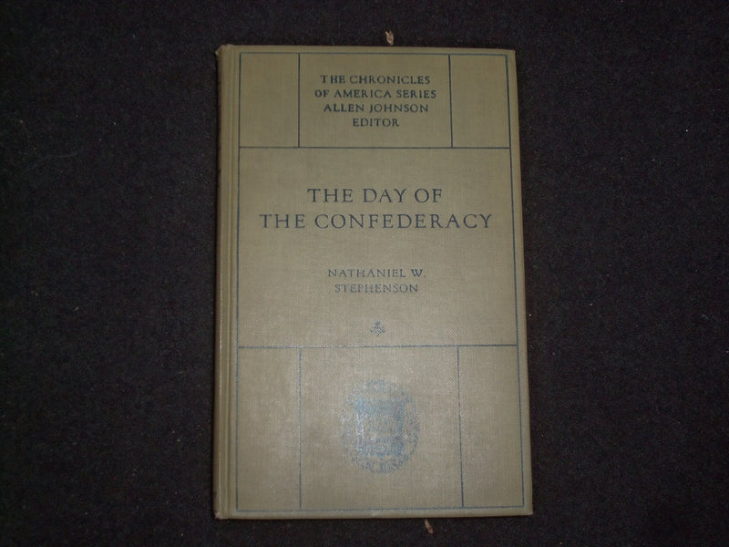 1919 THE DAY OF THE CONFEDERACY HARDCOVER BOOK BY NATHANIEL STEPHENSON - KD 9272