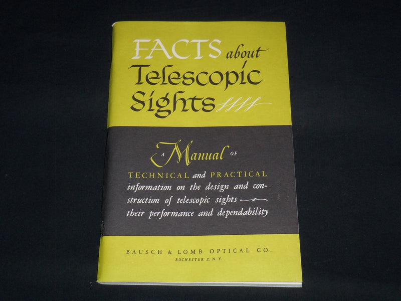 1956 FACTS ABOUT TELESCOPIC SIGHTS MANUAL - BAUSCH & LOMB OPTICAL CO. - J 8953