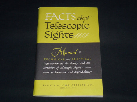 1956 FACTS ABOUT TELESCOPIC SIGHTS MANUAL - BAUSCH & LOMB OPTICAL CO. - J 8953