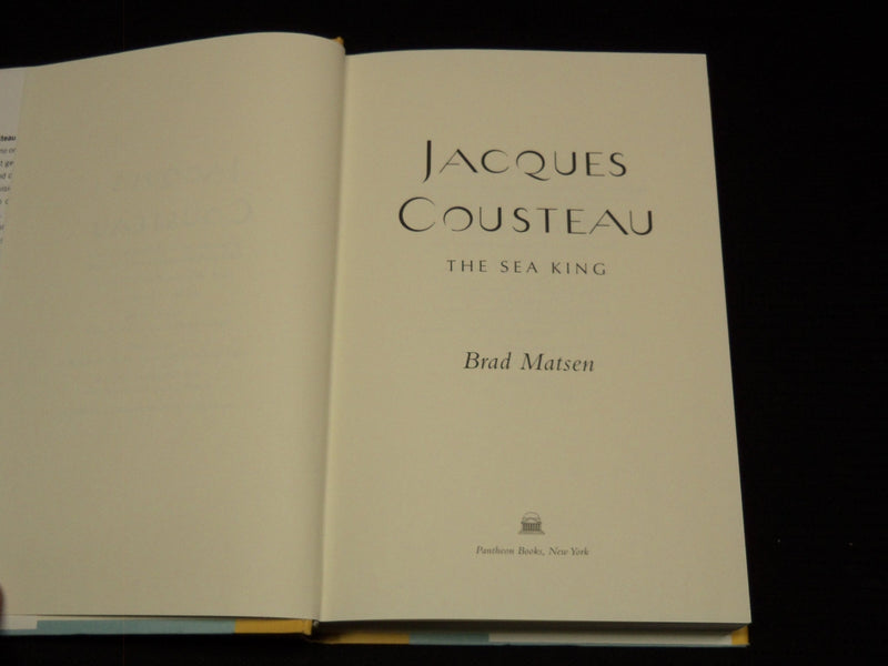 2009 JACQUES COUSTEAU THE SEA KING HARDCOVER BOOK BY BRAD MATSEN - KD 7749