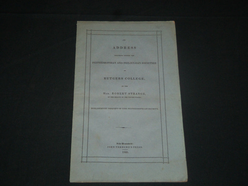 1840 RUTGERS COLLEGE PEITHESSOPHIAN & PHILOCLEAN SOCIETY ADDRESS STRANGE- J 3910