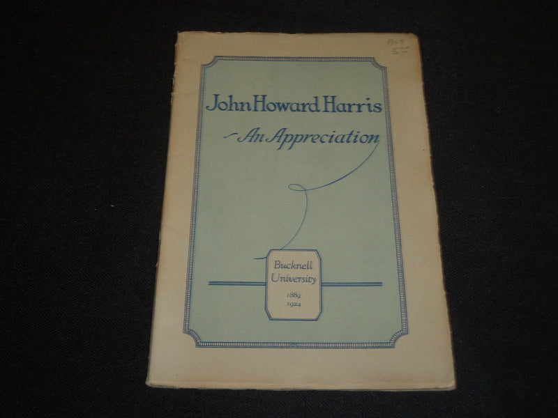 1924 JOHN HOWARD HARRIS AN APPRECIATION BUCKNELL UNIVERSITY BOOK - J 5284