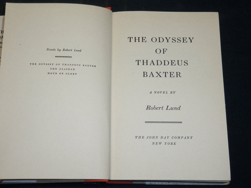 1957 THE ODYSSEY OF THADDEUS BAXTER HARDCOVER BOOK BY ROBERT LUND - KD 5884