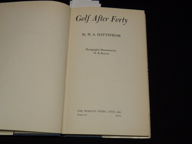 1946 GOLF AFTER FORTY HARDCOVER BOOK BY H. A. HATTSTROM - NICE PHOTOS - KD 7701