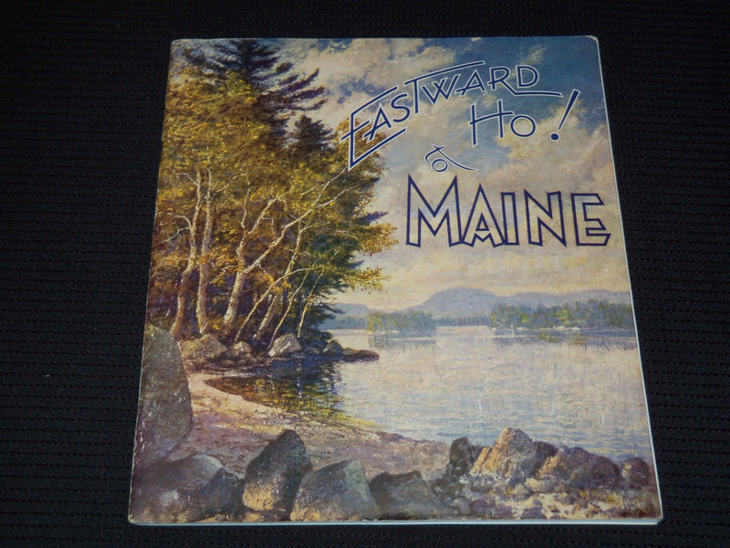 1932 EASTWARD HO! TO MAINE VIEW BOOK BY MAINE DEVELOPMENT COMMISSION - J 7913