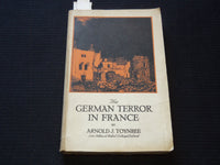 1917 THE GERMAN TERROR IN FRANCE SOFTCOVER BOOK BY ARNOLD J. TOYNBEE - J 7244