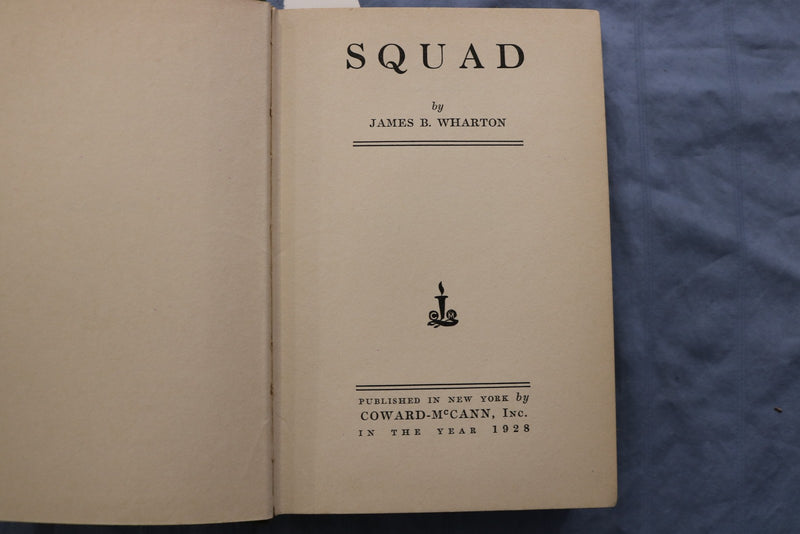 1928 SQUAD HARDCOVER BOOK BY JAMES B. WHARTON - AUTHOR INSCRIBED - KD 9595