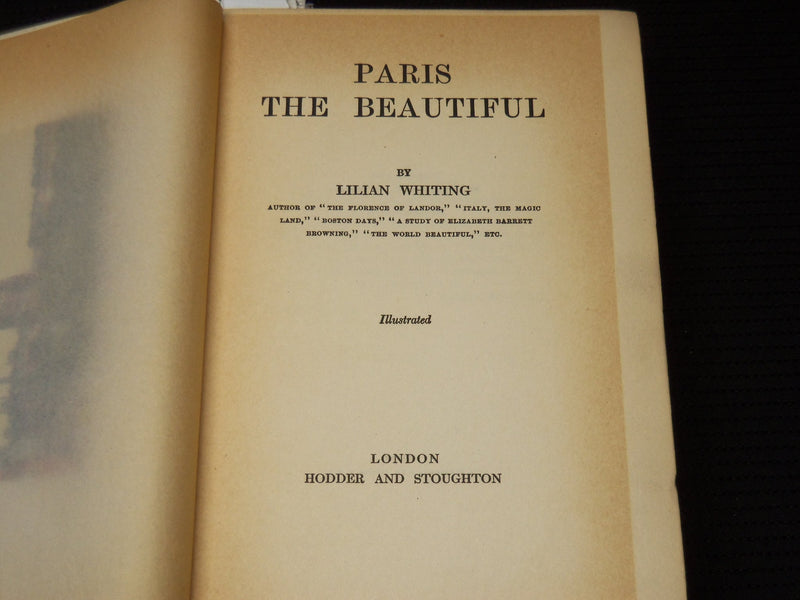 1908 PARIS THE BEAUTIFUL HARDCOVER BOOK BY LILIAN WHITING - KD 9389