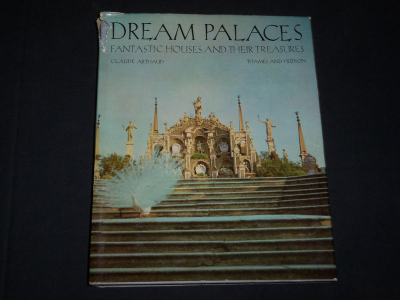 1973 DREAM PALACES BOOK BY CLAUDE ARTHAUD - HOUSES & THEIR TREASURES - D 464