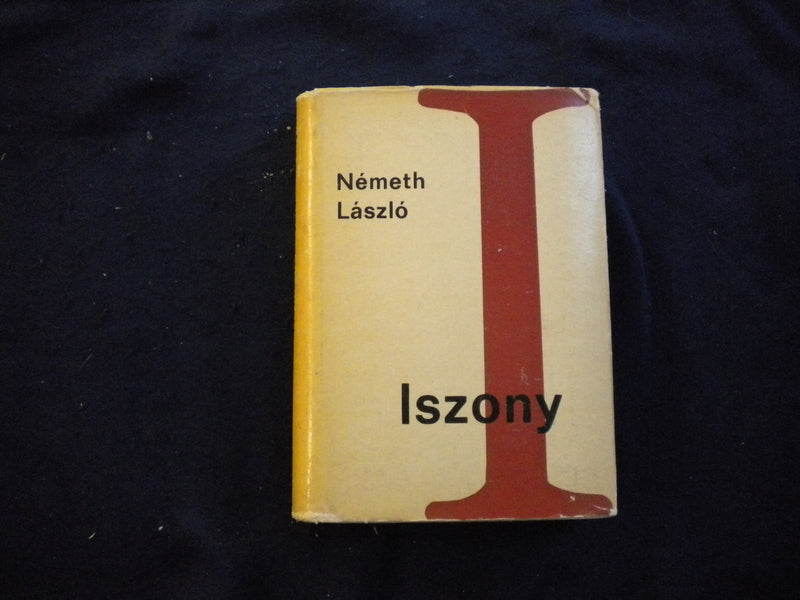 1967 ISZONY HARDCOVER BOOK BY NEMETH LASZLO - HUNGARIAN TEXT - KD 8100