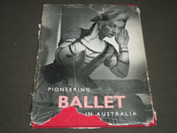 1945 PIONEERING BALLET IN AUSTRALIA BY PETER BELLEN HARDCOVER BOOK - I 392