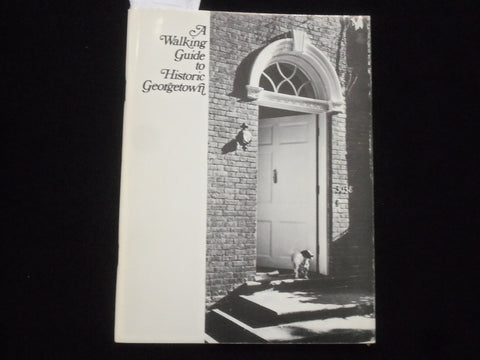 1970 A WALKING GUIDE TO HISTORIC GEORGETOWN SOFTCOVER BOOK - J 9822