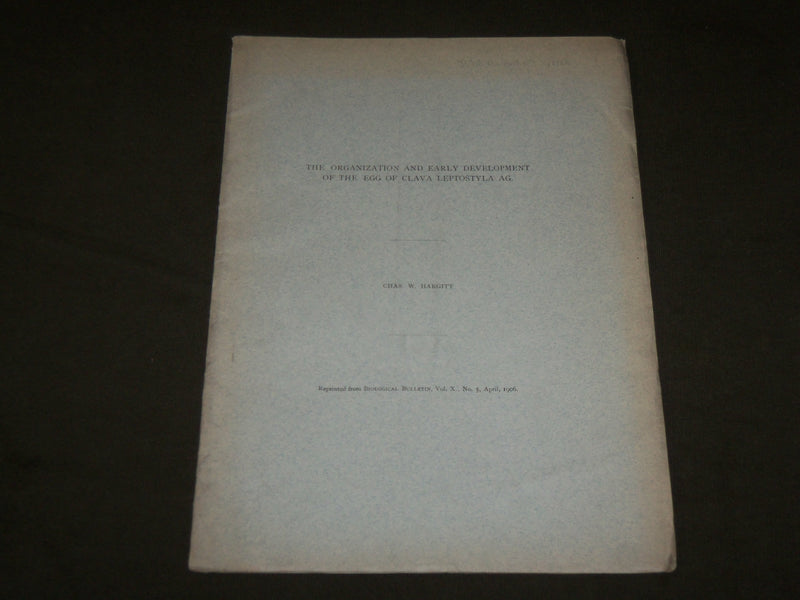 1906 EARLY DEVELOPMENT OF THE EGG OF CLAVA LEPTOSTYLA BOOK BY HARGITT - J 7119