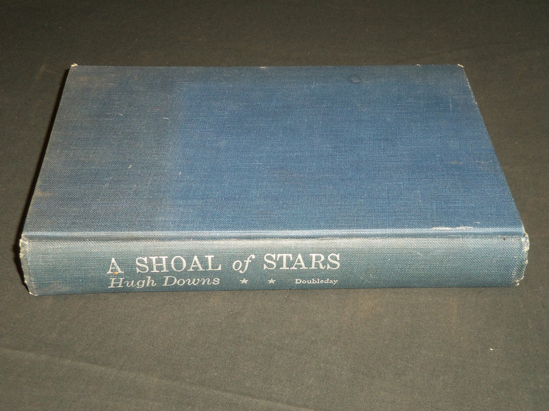 1967 A SHOAL OF STARS BOOK INSCRIBED BY HUGH DOWNS - FIRST EDITION - D 555