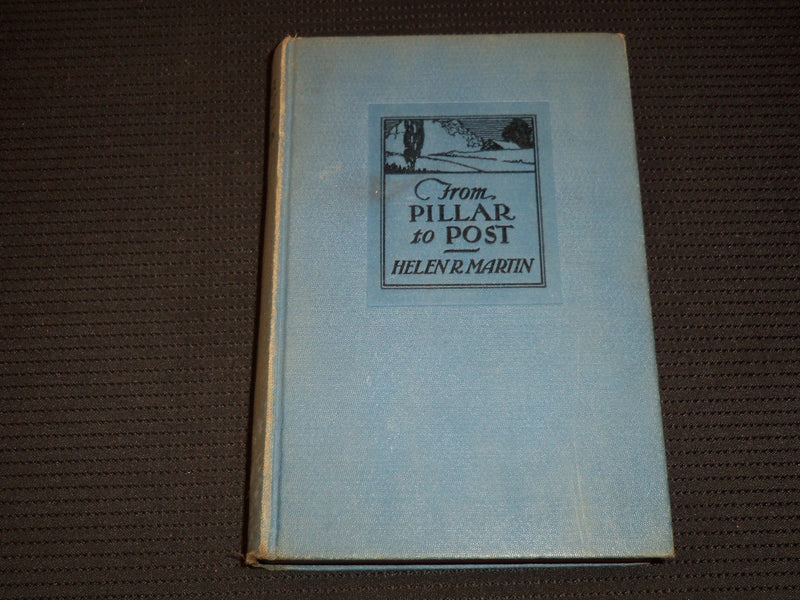 1933 FROM PILLAR TO POST HARDCOVER BOOK BY HELEN R. MARTIN - KD 7954