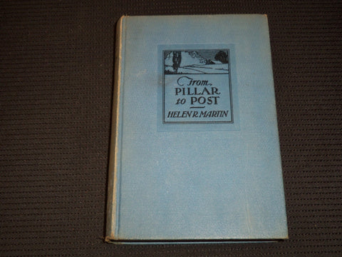1933 FROM PILLAR TO POST HARDCOVER BOOK BY HELEN R. MARTIN - KD 7954