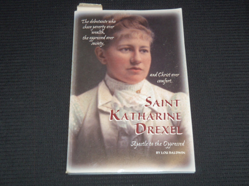 2000 SAINT KATHARINE DREXEL SOFTCOVER BOOK SIGNED BY LOU BALDWIN - KD 7723