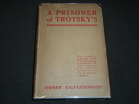 1920 A PRISONER OF TROTSKYS BY ANDREW KALPASCHNIKOFF BOOK - KD 5781