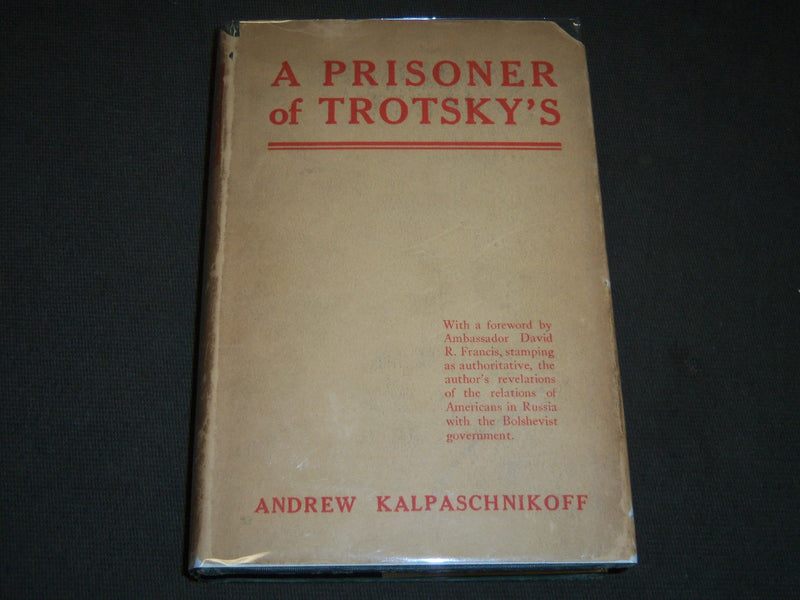 1920 A PRISONER OF TROTSKYS BY ANDREW KALPASCHNIKOFF BOOK - KD 5781