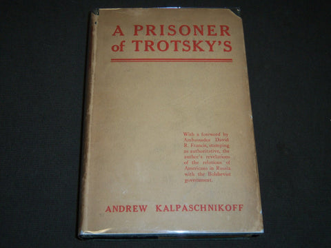 1920 A PRISONER OF TROTSKYS BY ANDREW KALPASCHNIKOFF BOOK - KD 5781