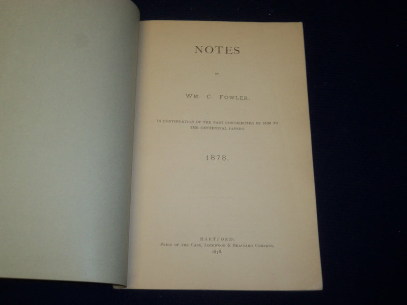 1878 NOTES BY WM. C. FOWLER SOFTCOVER BOOK - HARTFORD - J 4412