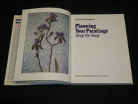 1988 PLANNING YOUR PAINTINGS STEP BY STEP HARDCOVER BOOK BY KATCHEN - I 1990