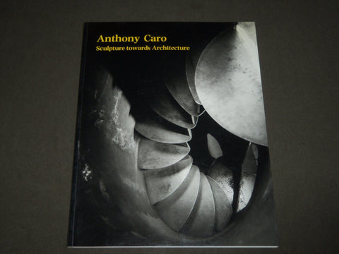 1991 ANTHONY CARO SCULPTURE TOWARDS ARCHITECTURE SOFTCOVER CATALOG - KD 5053