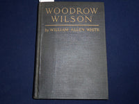 1924 WOODROW WILSON THE MAN HIS TIMES & TASK BOOK BY WILLIAM WHITE - KD 3867C